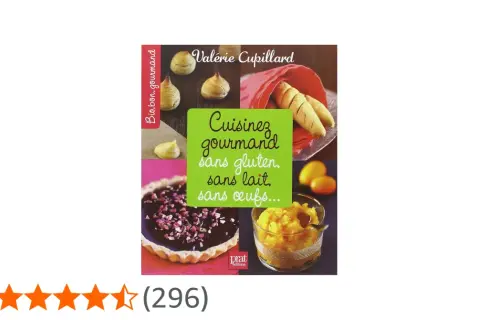 Couverture du livre "Cuisinez gourmand sans gluten, sans lait, sans œufs..." par Valérie Cupillard. On y voit des pâtisseries, dont une tarte au chocolat, et une préparation jaune. Pas de poisson colin ici, mais de quoi régaler les gourmands !